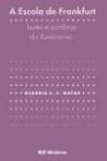 A Escola de Frankfurt: Luzes e sombras de iluminismo