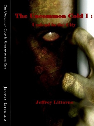 The Most Uncommon Cold I: Surviving the Zombie Apocalypse