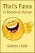 That's Funny: A Theory of Humor