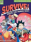 Survive! Inside the Human Body, Vol. 2: The Circulatory System