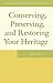 Conserving, Preserving, and Restoring Your Heritage: A Professional's Advice