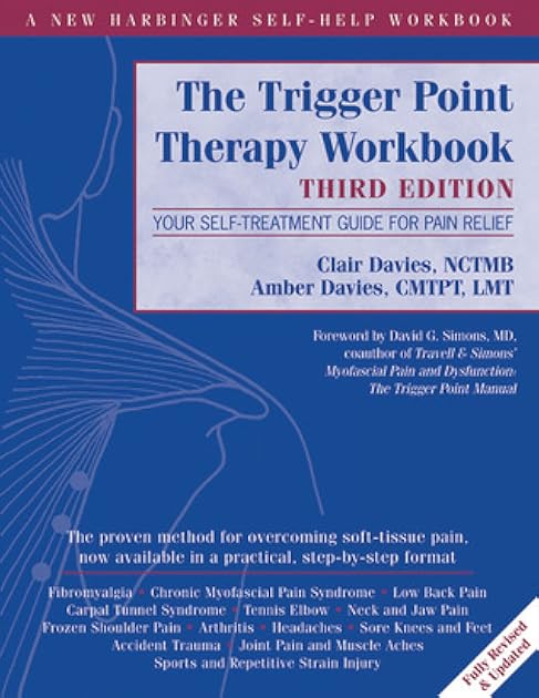 The Trigger Point Therapy Workbook: Your Self-Treatment Guide for Pain Relief (A New Harbinger Self-Help Workbook)