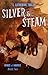 Silver & Steam (A Folley & Mallory Adventure, #1B)