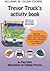 Trevor Truck's Activity Book