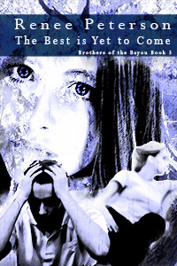 The Best is Yet to Come (Brothers of the Bayou, #3)