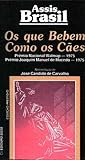 Os Que Bebem Como Os Cães