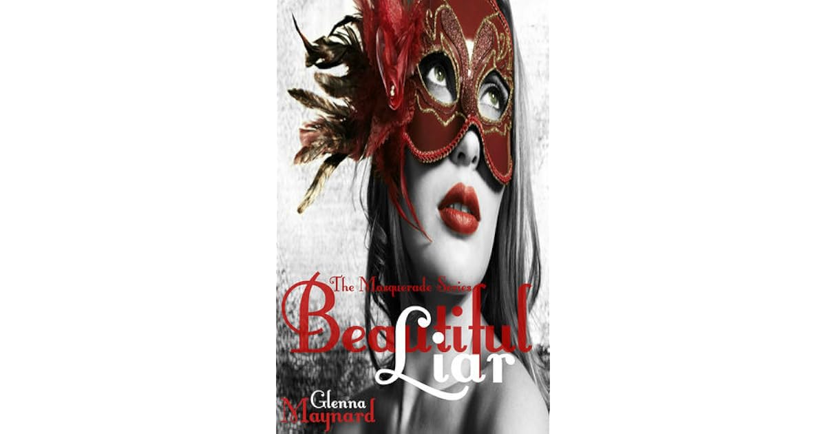 Beautiful Liar (The Masquerade Series, 2) by Glenna Maynard