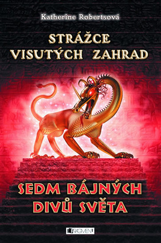 Strážce visutých zahrad (Sedm bájných divů světa, #2)