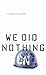 We Did Nothing by Linda Polman