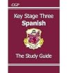 Spanish: Key Stage Three: The Study Guide Spanish: Key Stage Three: The Study Guide