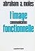 L'image, communication fonctionnelle (Collection "Synthèses contemporaines") (French Edition)