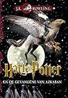 Harry Potter en de Gevangene van Azkaban by J.K. Rowling Harry Potter en de Gevangene van Azkaban by J.K. Rowling