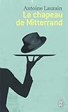 Le Chapeau de Mitterrand by Antoine Laurain
