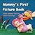 Mommy's First Picture Book: What Nobody Told You About Parenting!