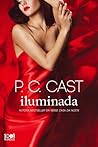 Iluminada by P.C. Cast