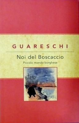 Noi del boscaccio: Piccolo mondo borghese (Hardcover)
