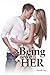 Being with Her (Loving Her,...
