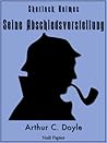 Sherlock Holmes - Seine Abschiedsvorstellung und andere Detektivgeschichten