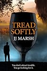 Tread Softly by J.J. Marsh Tread Softly by J.J. Marsh