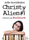 Christy Alien 1 - ¡Quiero un Rockford! by Iván  Hernández