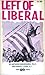 Left Of Liberal