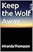 Keep the Wolf Away