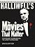 Halliwell's the Movies That Matter by David Gritten