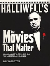 Halliwell's the Movies That Matter: From Bogart to Bond and All the Latest Film Releases