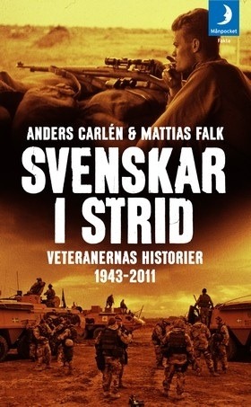Svenskar i strid : Veteranernas historier 1943-2011