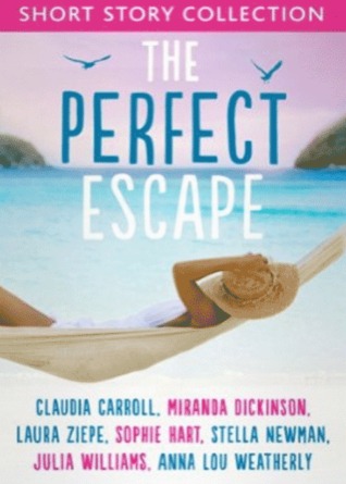 The Perfect Escape: Romantic short stories to relax with