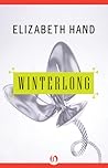 Winterlong by Elizabeth Hand Winterlong by Elizabeth Hand