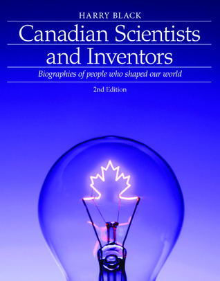 Canadian Scientists and Inventors: Biographies of People Who Shaped Our World (Paperback)