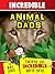 Incredible Animal Dads: Fun Animal Books For Kids With Facts & Incredible Photos (Exploring Our Incredible World Children's Book Series)