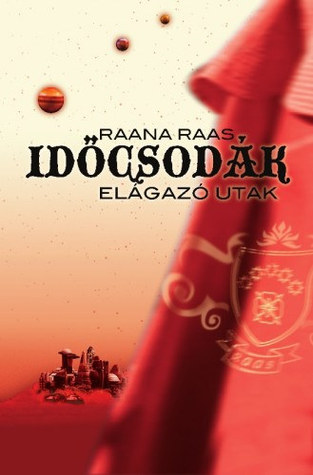 Elágazó utak (Időcsodák, #1)