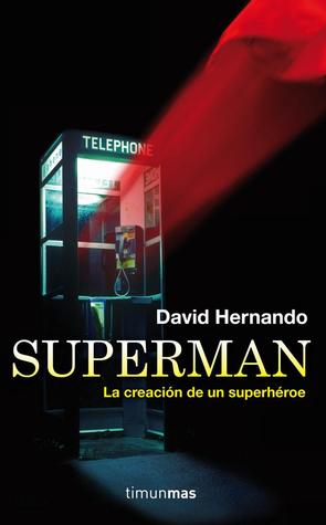 Superman: La creación de un superhéroe (Paperback)
