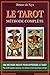 Le Tarot : Méthode Complète