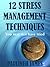 12 Stress Management Techniques You Might Not Have Tried