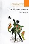 Los últimos rostros by Coral Aguirre