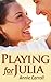 Playing for Julia by Annie Carroll