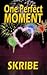 One Perfect Moment