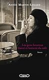 Les gens heureux lisent et boivent du café by Agnès Martin-Lugand
