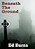 Beneath the Ground