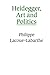 Heidegger, Art and Politics...