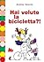 Hai voluto la bicicletta?!