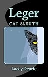 Leger - Cat Sleuth (Leger - Cat Sleuth #1)