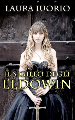 Il sigillo degli Eldowin (Trilogia degli Eldowin, #3)