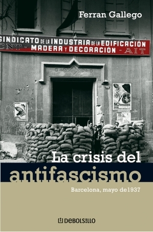 La crisis del antifascismo: Barcelona, mayo de 1937 (Mass Market Paperback)