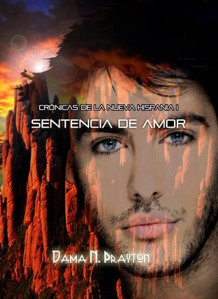 Crónicas de la nueva Hispania: Sentencia de amor