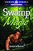 Swamp Magic (Swamp Magic, #1)