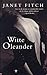 Witte Oleander by Janet Fitch